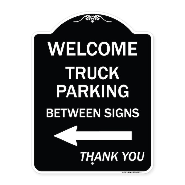 Reserved Parking Welcome Truck Parking Between Signs Thank You Alum Sign, 24" x 18", BW-1824-23011